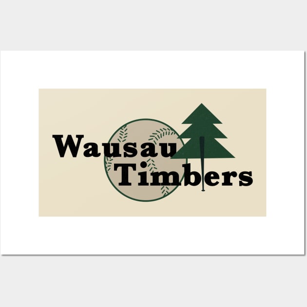 Defunct Wausau Timbers Baseball Wall Art by LocalZonly